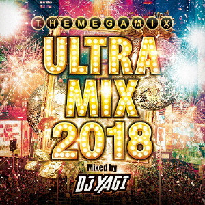 DJ YAGI / ULTRA MIX 2018 Mixed by DJ YAGI