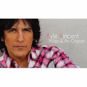 MILES u0026 AN OCEAN / Miles u0026 An Ocean/KYLE VINCENT/カイル・ヴィンセント/日本先行発売｜ROCK /  POPS / INDIE｜ディスクユニオン・オンラインショップ｜diskunion.net