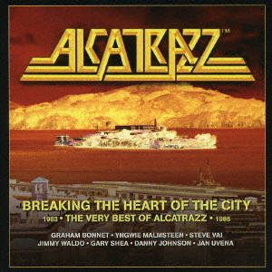 ALCATRAZZ / アルカトラス / BREAKING THE HEART OF THE CITY - THE VERY BEST OF ALCATRAZZ 1983-1986 / ブレイキング・ザ・ハート・オブ・ザ・シティー-ザ・ベリー・ベスト・オブ・アルカトラズ 1983-1986