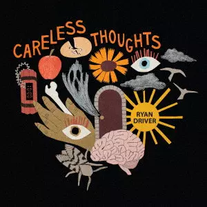 RYAN DRIVER / ライアン・ドライヴァー / Careless Thoughts / ケアレス・ソウツ 
