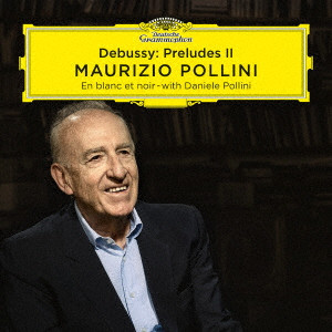MAURIZIO POLLINI / マウリツィオ・ポリーニ / ドビュッシー:前奏曲集第2巻、白と黒で