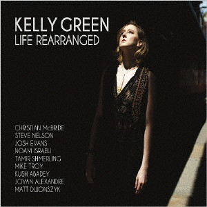 KELLY GREEN / ケリー・グリーン / Life Rearranged / ライフ・リアレンジド 