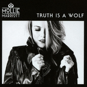 MOLLIE MARRIOTT / モリー・マリオット / TRUTH IS A WOLF / トゥルース・イズ・ア・ウルフ