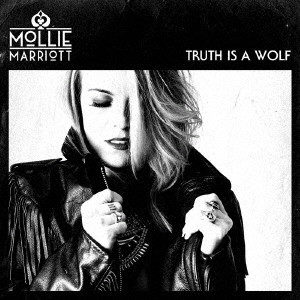 MOLLIE MARRIOTT / モリー・マリオット / TRUTH IS A WOLF (DELUXE EDITION) / トゥルース・イズ・ア・ウルフ(デラックス・エディション)