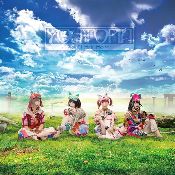 You'll Melt More! / ゆるめるモ! / YOUTOPIA