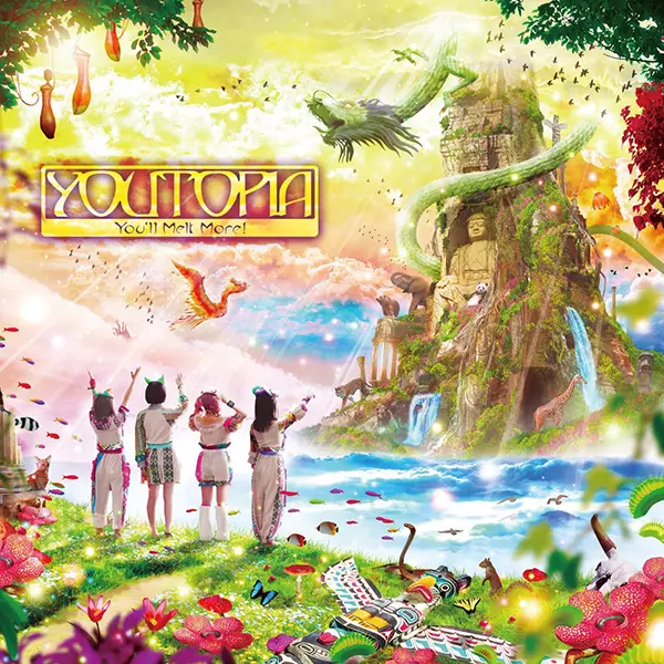 You'll Melt More! / ゆるめるモ! / YOUTOPIA