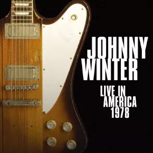 LIVE IN AMERICA 1978 / ライヴ・イン・アメリカ 1978/JOHNNY WINTER