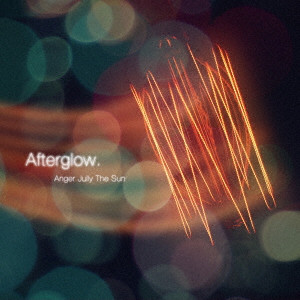 Anger Jully The Sun / Afterglow.