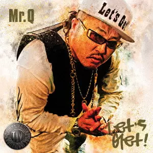 Mr.Q (ラッパ我リヤ) / Let’s Get!