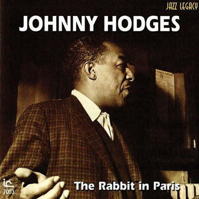 JOHNNY HODGES / ジョニー・ホッジス / ラビット・イン・パリ