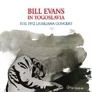 BILL EVANS / ビル・エヴァンス / リュブリャナ・コンサート - 1972