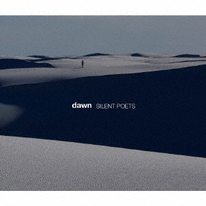 SILENT POETS / サイレント・ポエツ / dawn