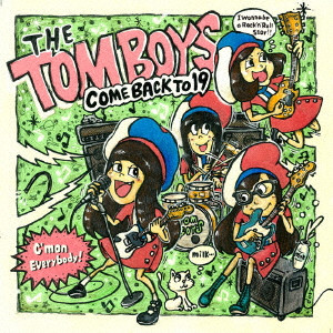 THE TOMBOYS / COME BACK TO 19