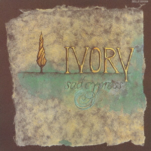 IVORY (PROG: GER) / アイヴォリー / SAD CYPRESS / 糸杉の物語