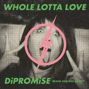BiS (新生アイドル研究会) / WHOLE LOTTA LOVE/DiPROMiSE