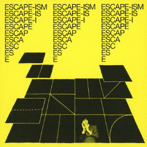 ESCAPE-ISM / エスケイプイズム / INTRODUCTION TO ESCAPE-ISM / イントロダクション・トゥ・エスケイプイズム