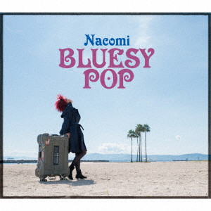 Nacomi / ナコミ / BLUESY POP