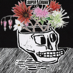 SUPERCHUNK / スーパーチャンク / WHAT A TIME TO BE ALIVE / ホワット・ア・タイム・トゥ・ビー・アライヴ