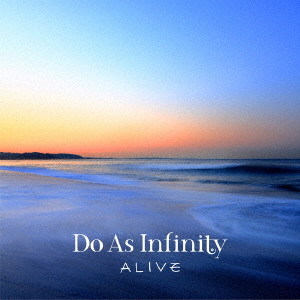 Do As Infinity / ALIVE
