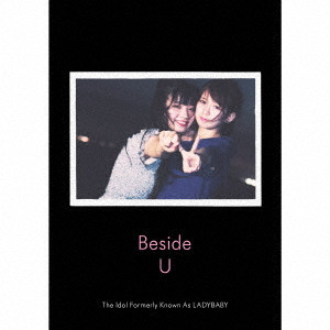 Beside U/The Idol Formerly Known As LADYBABY/数量生産限定盤 / 封入 