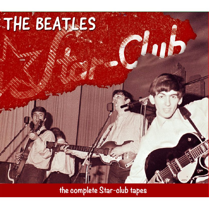 BEATLES / ビートルズ / THE COMPLETE STAR CLUB TAPES 1962 / ザ・コンプリート・スタークラブ・テープス 1962