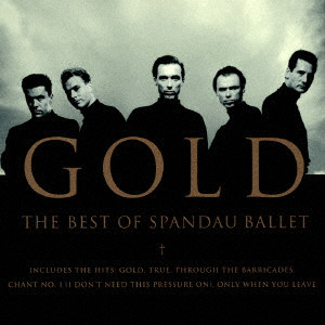 SPANDAU BALLET / スパンダー・バレエ / GOLD-THE BEST OF SPANDAU BALLET / ゴールド-ザ・ベスト・オブ・スパンダー・バレエ