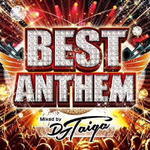 DJ TAIGA / BEST ANTHEM Mixed by DJ TAIGA