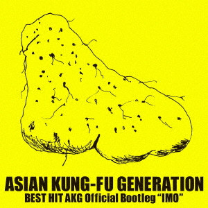 ASIAN KUNG-FU GENERATION / アジアン・カンフー・ジェネレーション / BEST HIT AKG Official Bootleg “IMO”