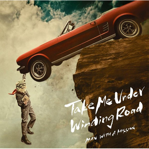 MAN WITH A MISSION / マン・ウィズ・ア・ミッション / Take Me Under / Winding Road (初回限定盤)