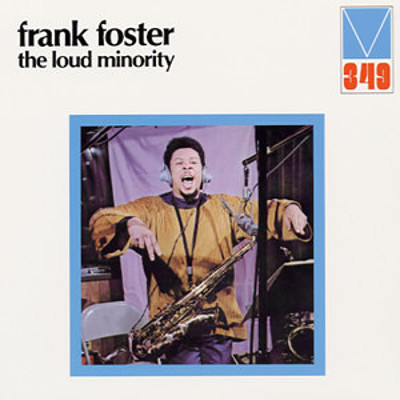 FRANK FOSTER / フランク・フォスター / ザ・ラウド・マイノリティ