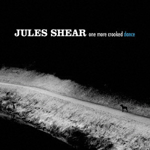 JULES SHEAR / ジュールズ・シアー / ONE MORE CROOKED DANCE / ワン・モア・クルケッド・ダンス
