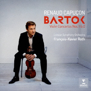 RENAUD CAPUCON / ルノー・カピュソン / バルトーク:ヴァイオリン協奏曲第1&2番
