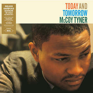 MCCOY TYNER / マッコイ・タイナー / Today And Tomorrow(LP/180g/Gatefold)