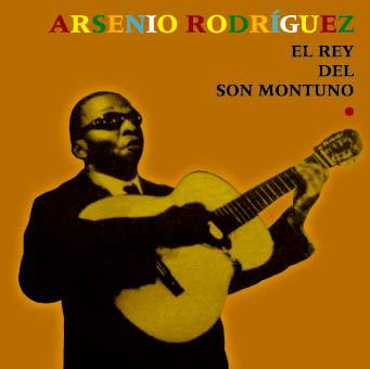 ARSENIO RODRIGUEZ / アルセニオ・ロドリゲス / ソン・モントゥーノの王様