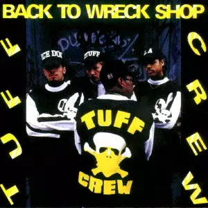 TUFF CREW / タフ・クルー / バック・トゥ・レック・ショップ +3