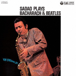 SADAO WATANABE / 渡辺貞夫 / SADAO PLAYS BACHARACH AND BEATLES / サダオ・プレイズ・バカラック・アンド・ビートルズ