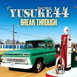 YUSUKE44 / BREAK THROUGH
