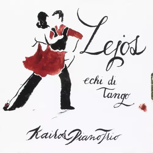 KAIROS PIANO TRIO / Lejos - Echi Di Tango