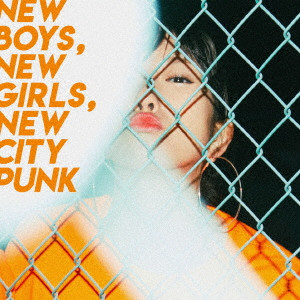 Bakyun the everyday / New Boys, New Girls, New City Punk