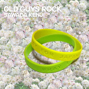 KENJI SAWADA / 沢田研二 / OLD GUYS ROCK