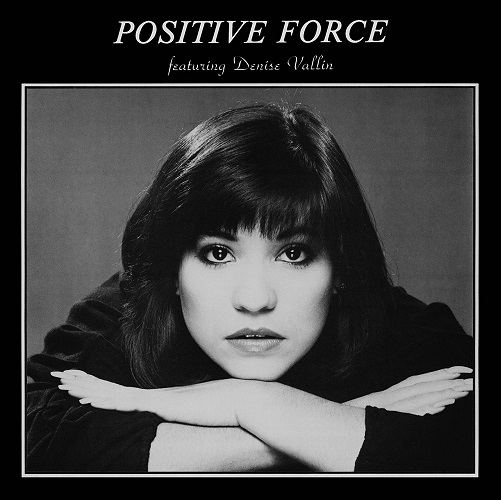 POSITIVE FORCE Feat. DENISE VALLIN / ポジティヴ・フォース・フィーチャリング・デニス・ヴァリン