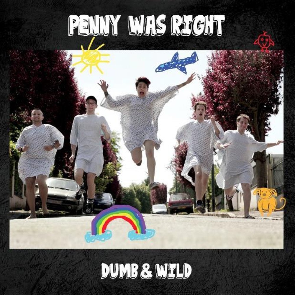 Penny Was Right / Dumb & Wild