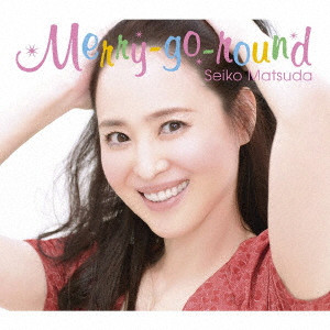 SEIKO MATSUDA / 松田聖子 / Merry-go-round