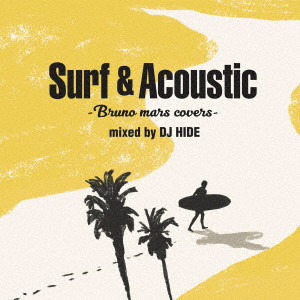 DJ HIDE / SURF & ACOUSTIC BRUNO MARS COVERS MIXED BY DJ HIDE / Surf & Acoustic Bruno Mars Covers mixed by DJ HIDE