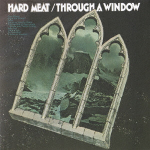 HARD MEAT / ハード・ミート / THROUGH A WINDOW / スルー・ア・ウィンドウ