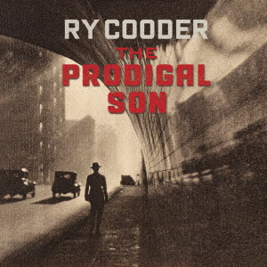 RY COODER / ライ・クーダー / THE PRODIGAL SON / ザ・プロディガル・サン