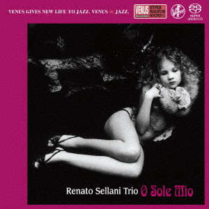 RENATO SELLANI TRIO / レナート・セラーニ・トリオ / O SOLE MIO / オー・ソレ・ミオ