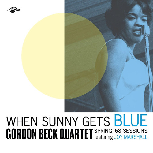 GORDON BECK / ゴードン・ベック / When Sunny Gets Blue. Spring 68 Session