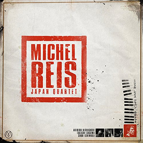 MICHEL REIS / ミシェル・レイス / Michel Reis Japan Quartet / ミッシェル・レイス・ジャパン・カルテット