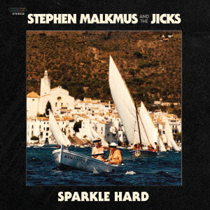 STEPHEN  MALKMUS & THE JICKS / スティーヴン・マルクマス・アンド・ザ・ジックス / SPARKLE HARD
